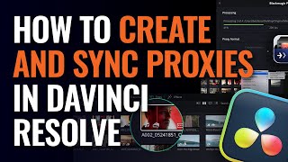 How to Create and Sync Proxies in DaVinci Resolve [upl. by Ebby]