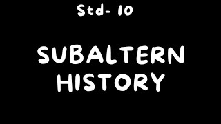 Subaltern history  Class 10  Maharashtra board [upl. by Zosema]