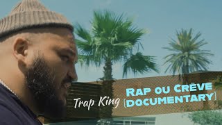 Trap King  Rap ou crève Documentary [upl. by Turnheim]