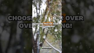 Choose Prayer Over Overthinking Let Go amp Let God motivation christiancommunity dailyinspiration [upl. by Arraic]