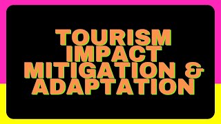 CHAPTER 7 TOURISM IMPACT MITIGATION AND ADAPTATION [upl. by Udall897]