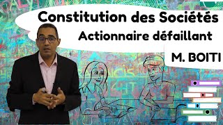 S4 Constitution des sociétés  Actionnaire Défaillant vid6 [upl. by Enasus516]