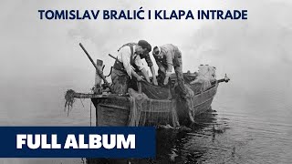 Još bi tija  Tomislav Bralić i klapa Intrade  full album [upl. by Karolina]