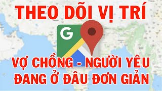 Cách theo dõi vị trí người khác qua google map  Cách định vị số điện thoại người khác [upl. by Llennahc]