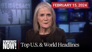 Top US amp World Headlines — February 15 2024 [upl. by Rist]