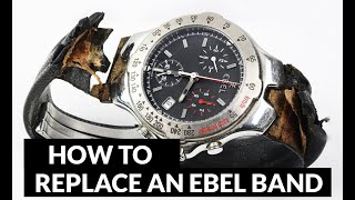 How To Change Your Ebel Watch Band StepbyStep Guide 2021 [upl. by Etnoek]