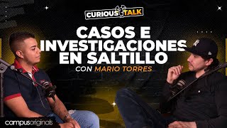 Ep 2 con Mario Torres Casos e Investigaciones en Saltillo [upl. by Annairol]