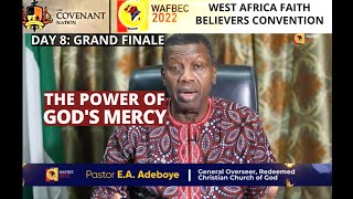 WAFBEC 2022 PASTOR EA ADEBOYE  THE POWER OF GODS MERCY [upl. by Nitniuq]