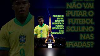 Por que o Brasil não vai jogar o futebol masculino na Olimpíada de Paris 🥇👀 [upl. by Ehgit6]