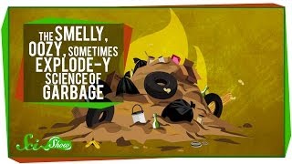 The Smelly Oozy Sometimes Explodey Science of Garbage [upl. by Bashemeth221]