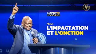 L’APÔTRE ENSEIGNE  LOnction et L’Impactation [upl. by Sidonia]