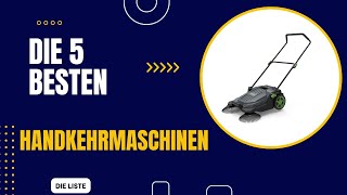 Die 5 Besten Handkehrmaschinen 2024  Top 5 Handkehrmaschinen Modelle [upl. by Pace]