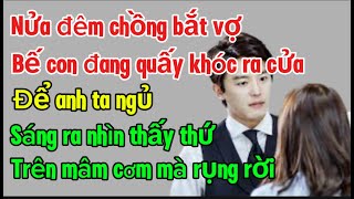 Nửa đêmchồng bắt vợ bế con ra ngoài cửa để anh ta ngủ sáng ra thấy thứ trên mâm cơm mà rụng rời [upl. by Nnylrahc917]