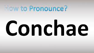 How to Pronounce Conchae [upl. by Nwahsaj]