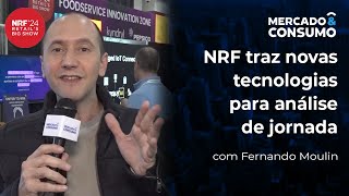 NRF apresenta novas tecnologias para a jornada do consumidor  Cobertura Especial NRF 2024 [upl. by Lory]