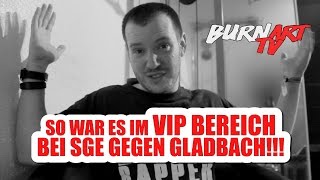 SO WAR ES IM VIP BEREICH BEI EINTRACHT FRANKFURT GEGEN GLADBACH  BURNART TV 454 [upl. by Aniuqahs]