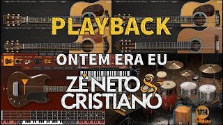 Zé Neto e Cristiano  ONTEM ERA EU  Playback Versão VH Studios [upl. by Lorain705]