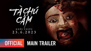 Phim quotTà Chú Cấmquot Trailer  Khởi Chiếu 23062023 [upl. by Bartley71]