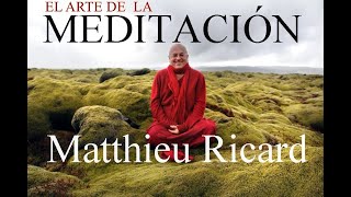 💥EL ARTE DE LA MEDITACIÓN💥Matthieu Ricard [upl. by Aliam]