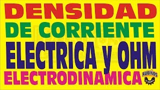 LA DENSIDAD DE CORRIENTE ELECTRICA Y LA LEY DE OHM ELECTRODINÁMICA EJERCICIO RESUELTO [upl. by Cerys37]