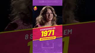 Você LEMBRA desses 8 SUCESSOS INTERNACIONAIS de 1971 [upl. by Orabla983]