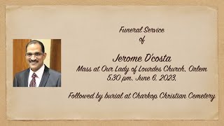 Funeral Service of Jerome D’costa  530pm  June 6 2023 [upl. by Osicran]