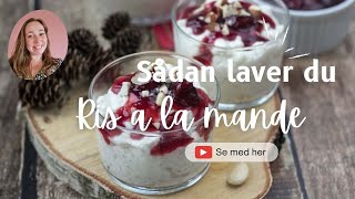 Risalamande  Sådan laver du julens lækre dessert [upl. by Oscar]