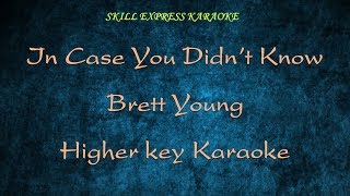 In Case You Didnt Know  HIGHER KEY KARAOKE   Brett Young 3 half steps [upl. by Ronacin]