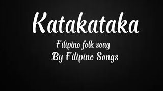 Katakataka Filipino Folk Song by Filipino Songs [upl. by Laved]