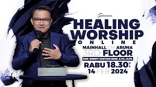 Healing Worship Online 14 Februari 2024  Pdm Wempy Gustomi Sidik STh MPd [upl. by Bradman492]