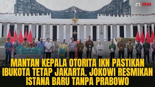 IBUKOTA DIPASTIKAN TETAP DI JAKARTA JOKOWI RESMIKAN ISTANA BARU TANPA PRABOWO WHY  OTR Eps 757 [upl. by Noble222]