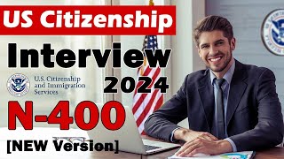 N400 US Citizenship Interview and Test  Naturalization Interview Mock Interview 2024 NEW Version [upl. by Ardnuhsed]