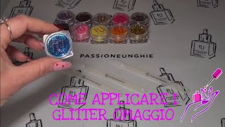 Alcune idee su come applicare i GLITTER omaggio di PASSIONE UNGHIE passo per passo [upl. by Enialedam]