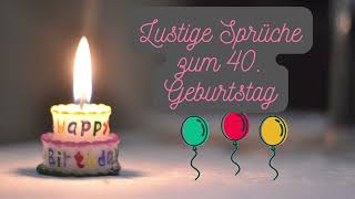 Lustige Sprüche zum 40 Geburtstag [upl. by Bikales]