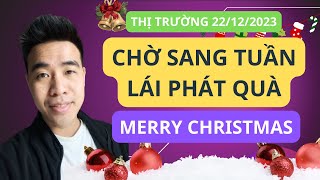 Chứng khoán hôm nay  Nhận định thị trường  Chờ sang tuần anh lái phát quà Giáng sinh vui vẻ [upl. by Prescott]