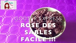 Recette Rose des Sables Pour Le Goûter [upl. by Dimitris]