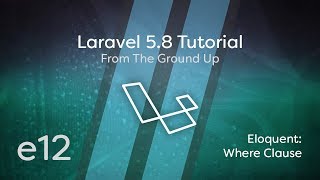 Laravel 58 Tutorial From Scratch  e12  Eloquent Where Clause [upl. by Dale]