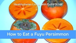 How to Eat a Fuyu Persimmon Nutrition Tips amp Preparation [upl. by Ellenuahs]