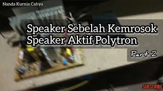 Suara Kemrosok Sebelah Part2 Speaker Aktif Polytron Pas28 [upl. by Hannazus436]