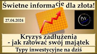 Świetne informacje dla złota Kryzys zadłużenia Jak ratować swój majątek Wiadomości INV [upl. by Leigh]