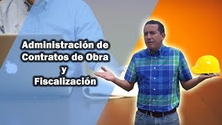 Contratación Pública Ecuador Administración de contratos de obra y Fiscalización [upl. by Adnoved769]