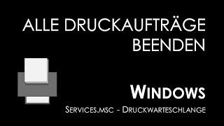 Druckaufträge abbrechen  Windows  servicesmsc [upl. by Natsyrk185]