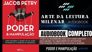 PODER E MANIPULAÇÃO  JACOB PETRY  AUDIOBOOK COM RUIDO MARROM [upl. by Assenyl]