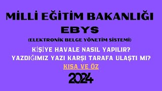 MEB EBYS KİŞİYE HAVALE NASIL YAPILIR YAZDIĞIM YAZI KARŞI TARAFA ULAŞTI MI [upl. by Perry293]