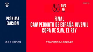 🚨DIRECTO🚨 FINAL COPA REY JUVENIL I🔴RFEF [upl. by Nylteak899]