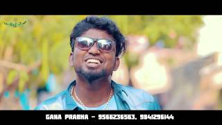 Gana Praba Love Failure Song  2017  CHENNAI GANA MUSIC VIDEO [upl. by Mariande]