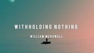 Withholding Nothing  William McDowell  Instrumental Worship  Violin  Pad [upl. by Susejedairam]