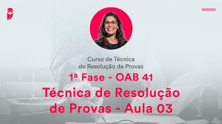 1ª Fase  OAB 41  Técnica de Resolução de Provas  Aula 03 [upl. by Burns1]