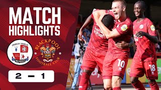 HIGHLIGHTS  Crawley Town vs Blackpool [upl. by Jyoti]