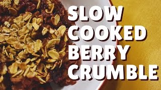 🍎 Slow Cooker Berry Crumble Recipe  Nosugar added breakfast or dessert 🍎 [upl. by Etterual388]